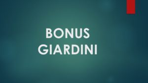 bonus giardini