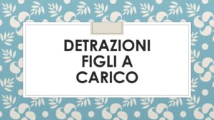 detrazioni figli a carico